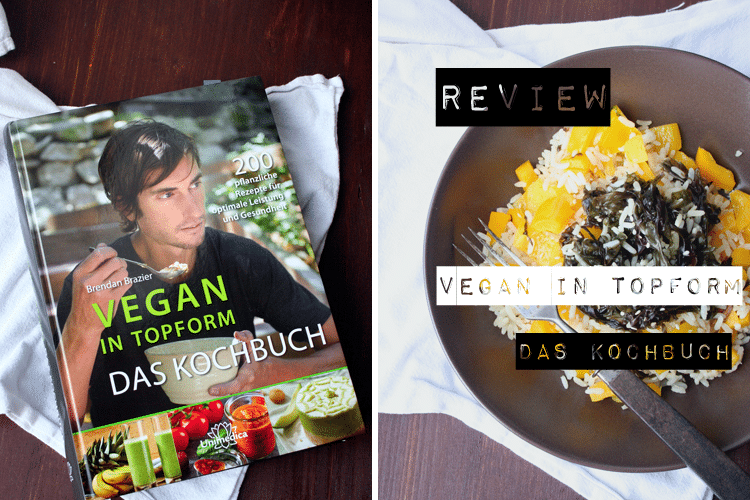 Buchvorstellung – Vegan in Topform Das Kochbuch