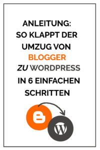 Anleitung: Umzug von Blogger zu WordPress in 6 einfachen Schritten