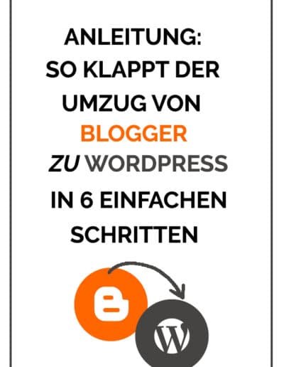 Anleitung: Umzug von Blogger zu WordPress in 6 einfachen Schritten