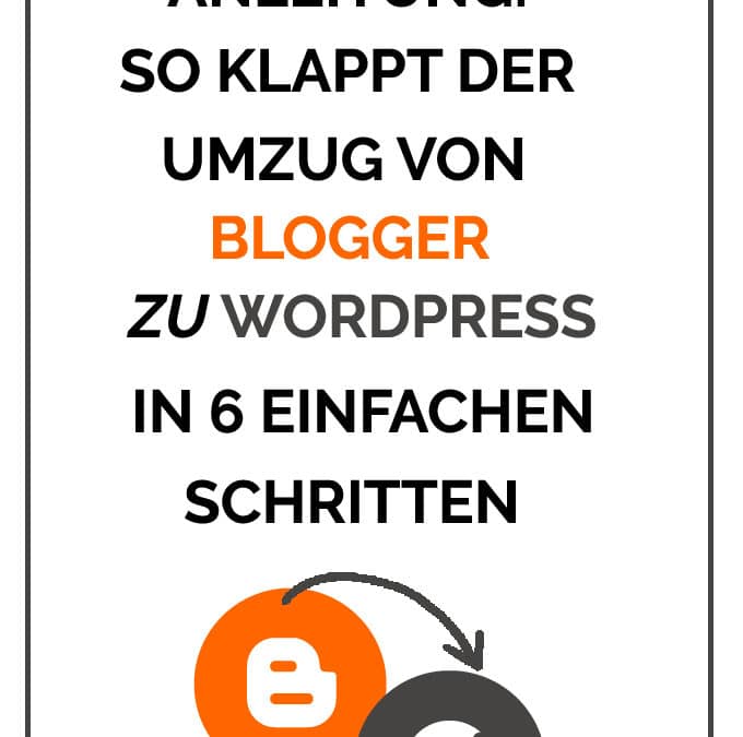 Anleitung: Umzug von Blogger zu WordPress in 6 einfachen Schritten