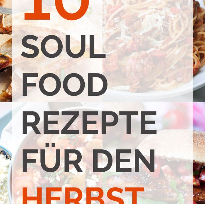 10 Soulfood-Rezepte für den Herbst – schnell, einfach und wärmend