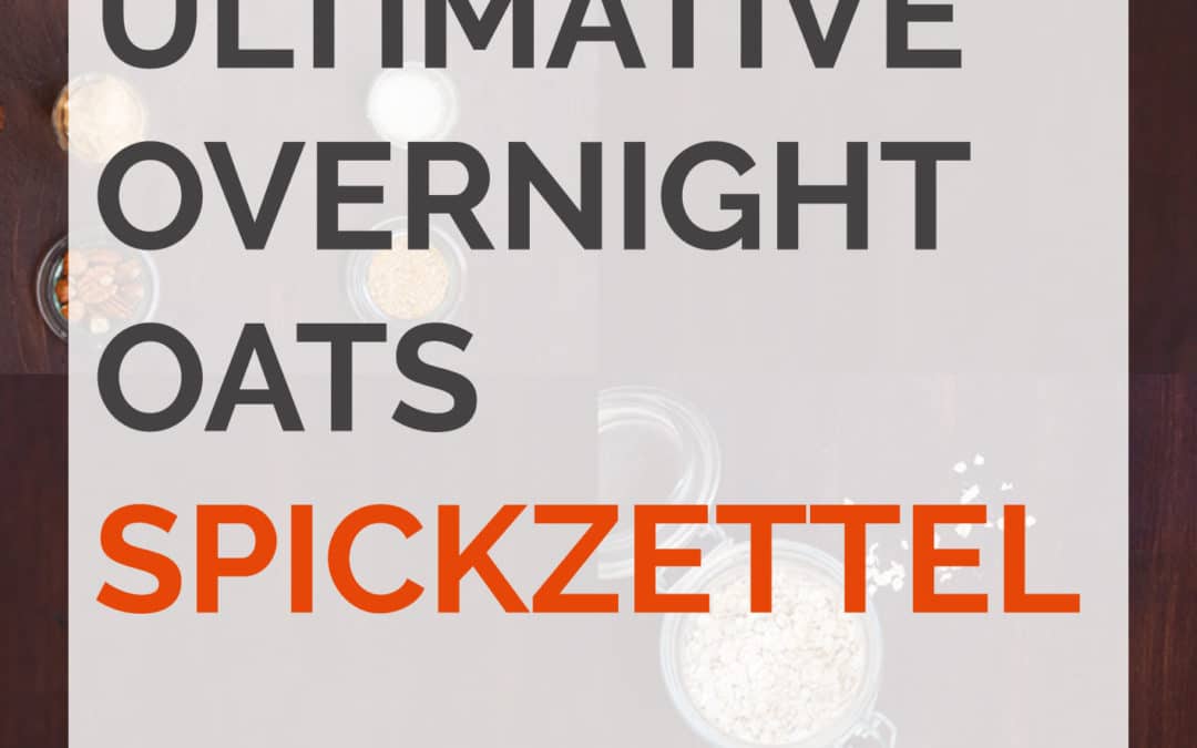 Overnight Oats Spickzettel: Dein Komplettguide zum Download – Freebie