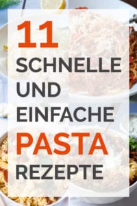 11 schnelle und einfache Pastarezepte