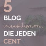 5 Bloginvestitionen, die jeden Cent wert sind