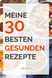 Meine Top 30 gesunden Rezepte für das neue Jahr