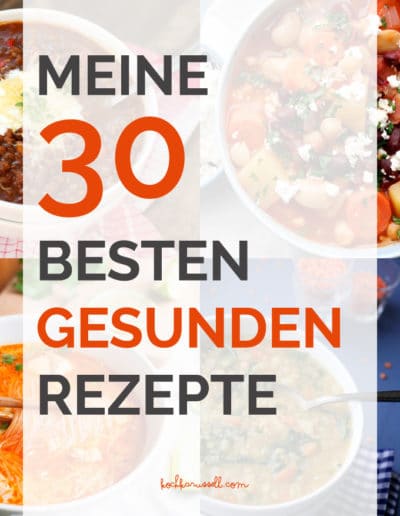 Meine Top 30 gesunden Rezepte für das neue Jahr