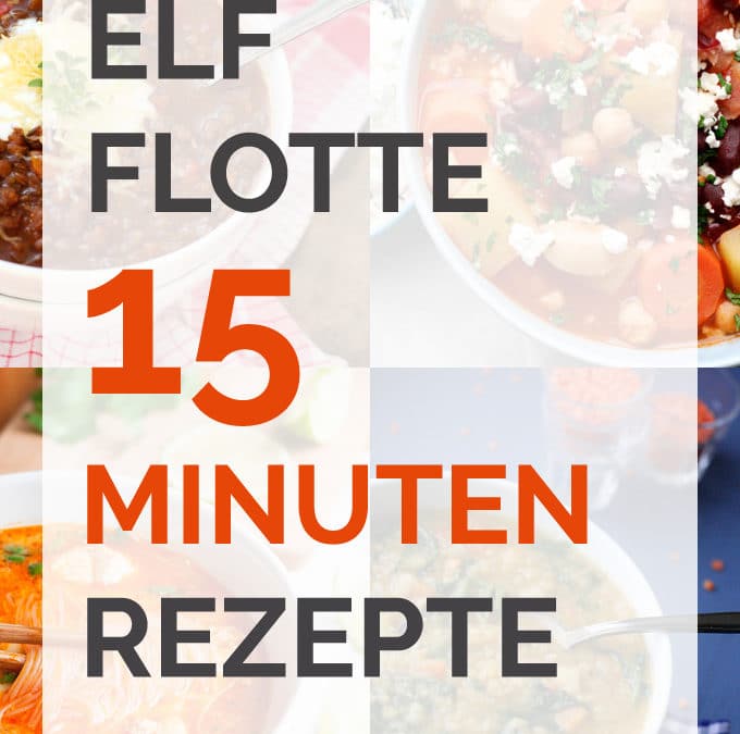 Elf flotte 15-Minuten Rezepte