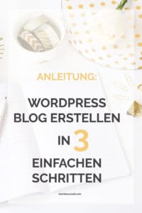 Anleitung: WordPress Blog erstellen in 3 einfachen Schritte