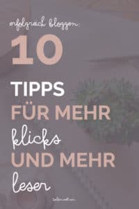 Erfolgreich Bloggen: 10 Tipps für mehr Klicks und mehr Leser