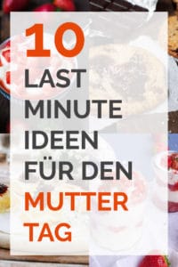 10 Last-Minute-Ideen für den Muttertag