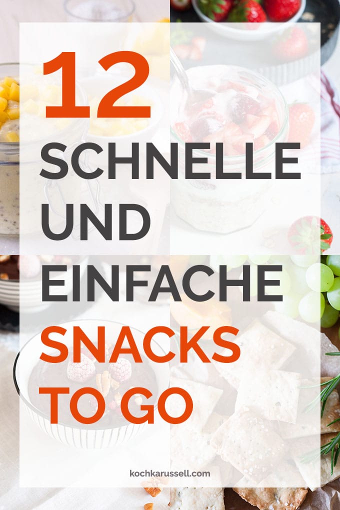 12 schnelle und einfache Snacks to go Rezepte