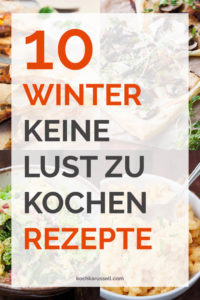 10 winterliche keine Lust zu kochen Rezepte