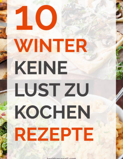 10 winterliche keine Lust zu kochen Rezepte
