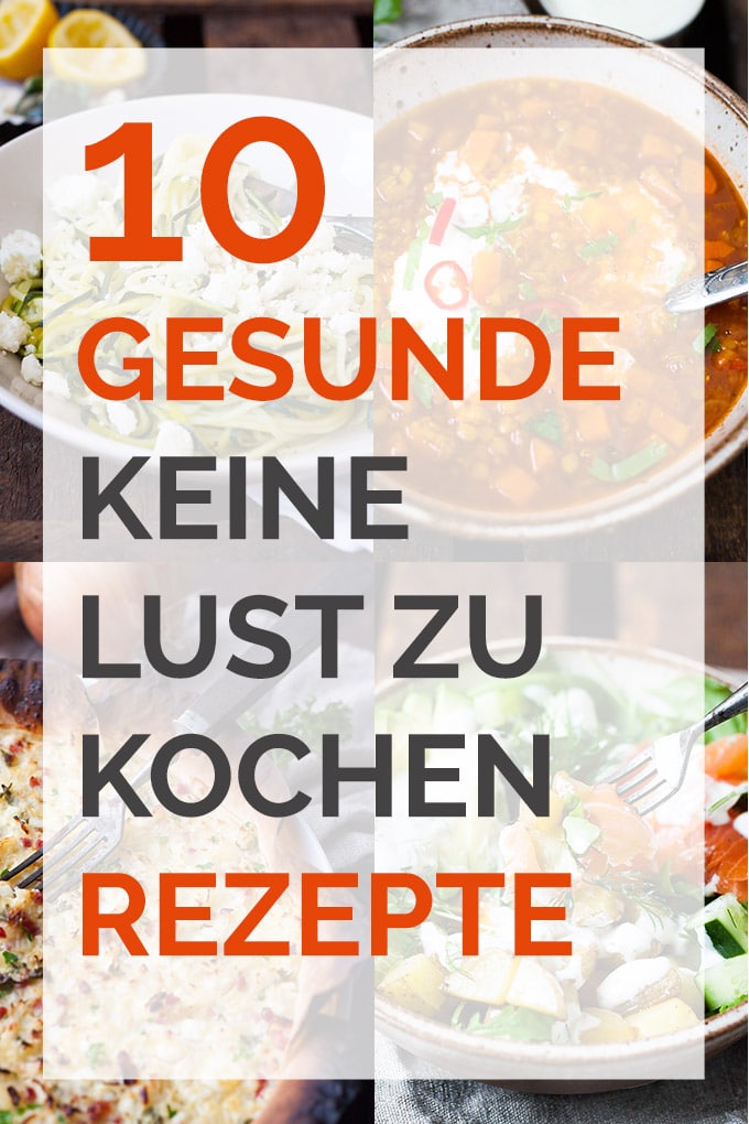 10 gesunde keine Lust zu kochen Rezepte