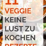 11 Veggie keine Lust zu kochen Rezepte. Vegetarisch, super einfach und schnell gemacht! - Kochkarussell.com