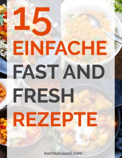 15 einfache fast and fresh Rezepte