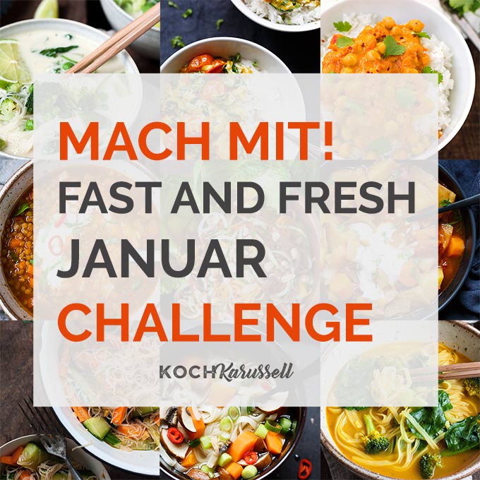 Mach mit bei der Fast and Fresh Januar Challenge - Kochkarussell.com