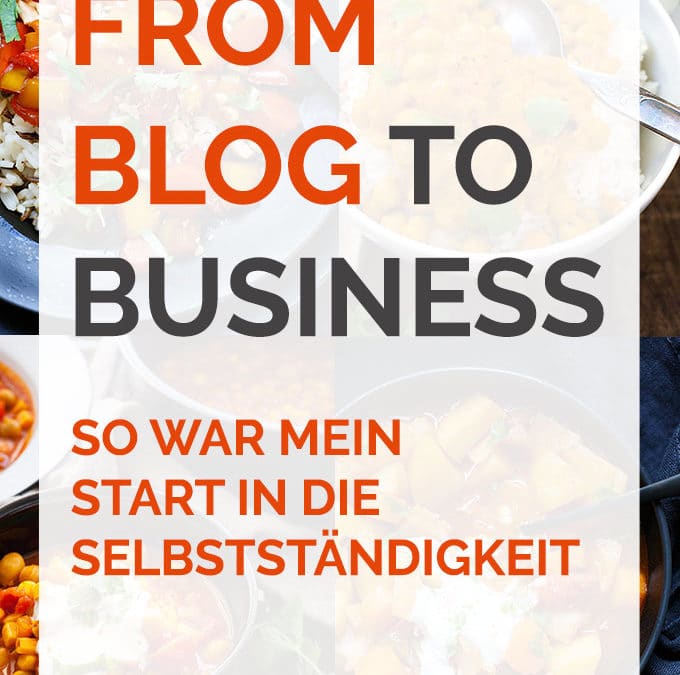 From Blog to Business – So war mein Start in die Selbstständigkeit