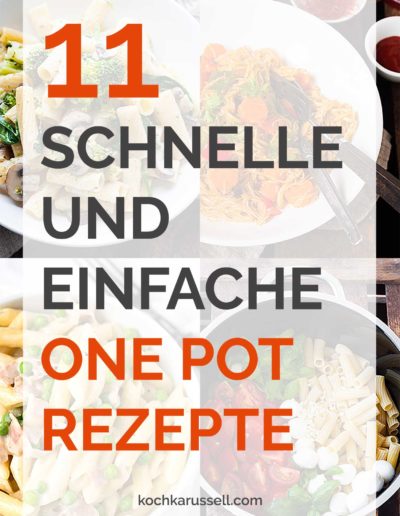 11 schnelle und einfache One Pot Rezepte