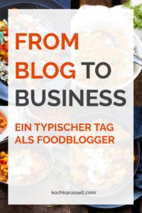 Ein typischer Tag als Foodblogger – From Blog to Business