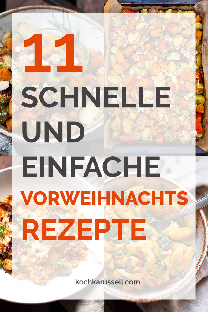 11 schnelle und einfache Vorweihnachts-Rezepte