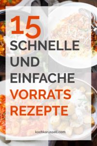 15 schnelle und einfache Vorratskammer-Rezepte