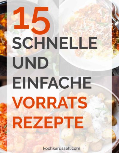 15 schnelle und einfache Vorratskammer-Rezepte