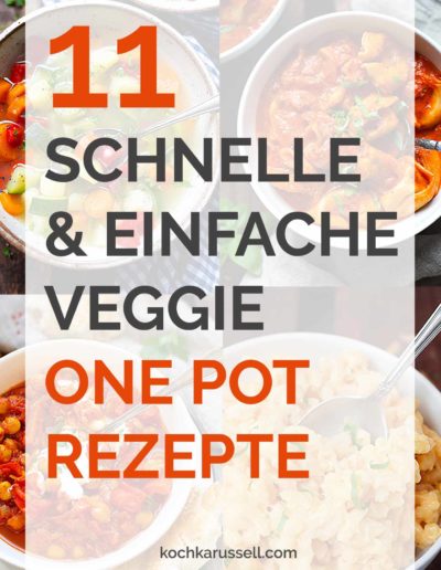 11 schnelle und einfache Veggie One Pot Rezepte