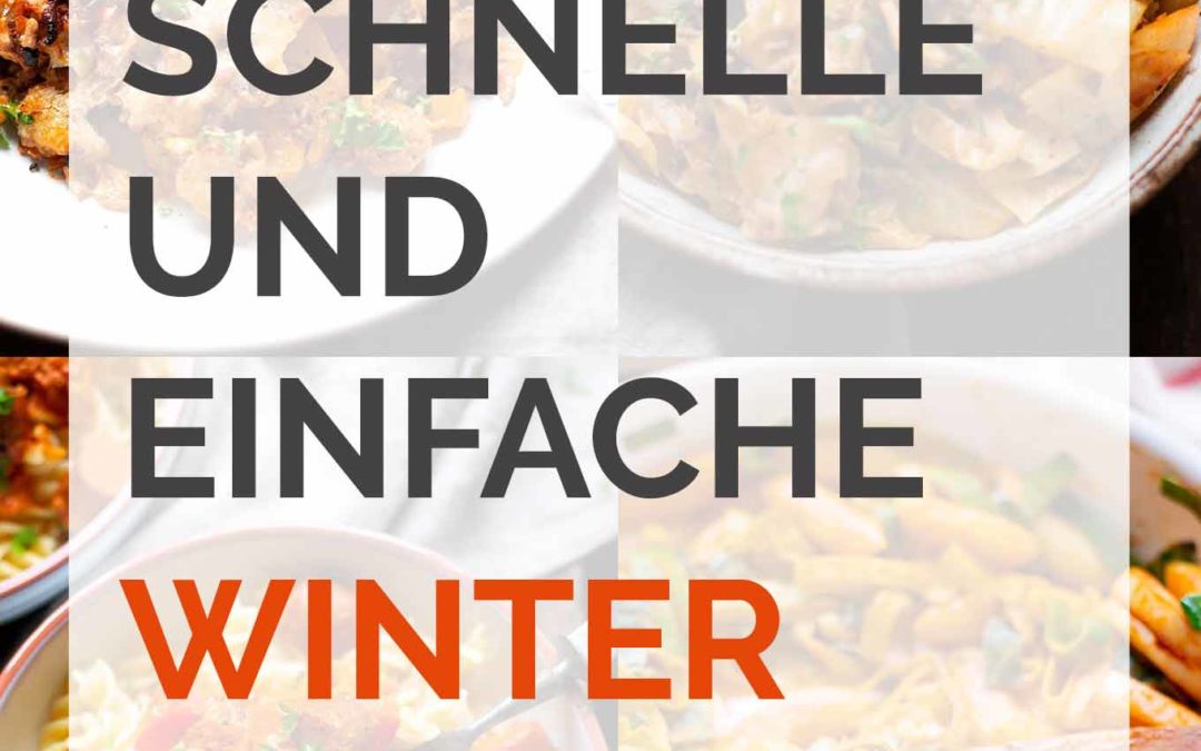 11 schnelle und einfache Winter-Rezepte