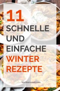 11 schnelle und einfache Winter-Rezepte