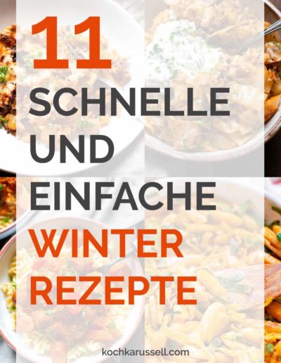 11 schnelle und einfache Winter-Rezepte