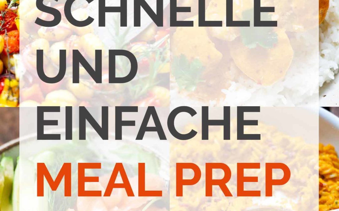 11 schnelle und einfache Meal Prep Rezepte