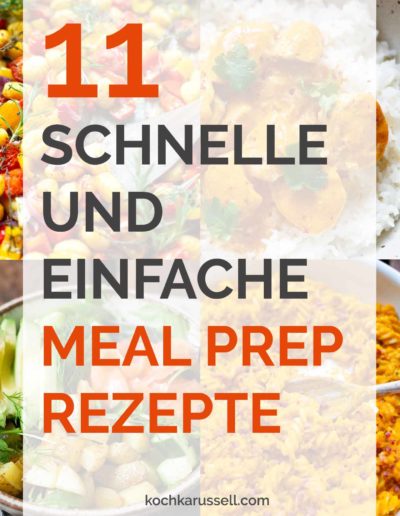 11 schnelle und einfache Meal Prep Rezepte