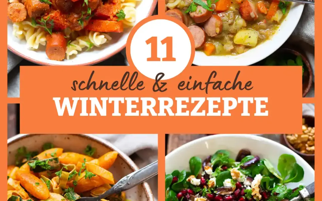 11 schnelle und einfache Winter-Rezepte