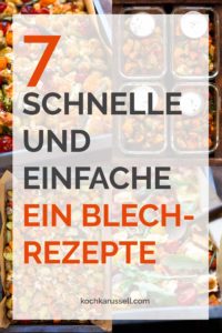 7 schnelle und einfache Ein Blech-Rezepte