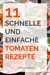 11 schnelle und einfache Tomatenrezepte