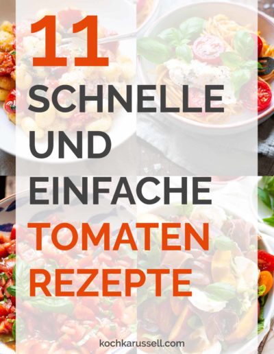 11 schnelle und einfache Tomatenrezepte