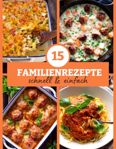 15 schnelle und einfache Familienrezepte