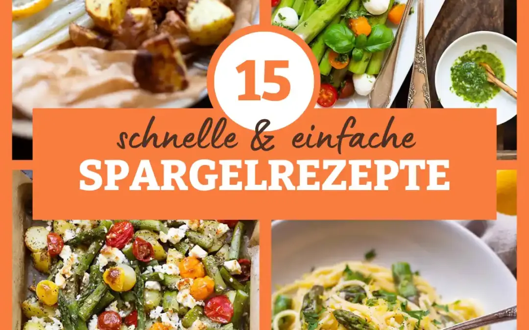 15 Spargelrezepte – einfach & schnell (fertig in 30 Minuten)